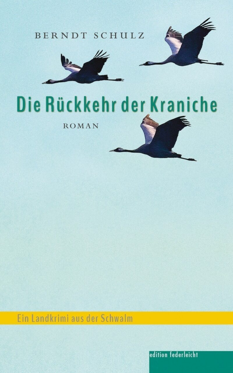Die Rückkehr der Kraniche. Ein Landkrimi aus der Schwalm