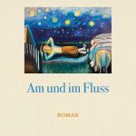 Buchpremiere von Am und im Fluss mit Aleksandra Botic und Susanne Konrad