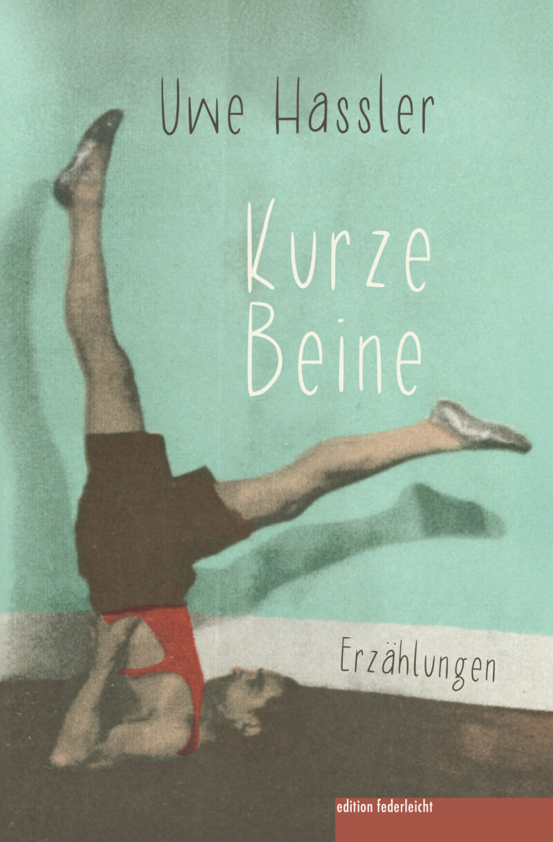 Kurze Beine. Erzählungen